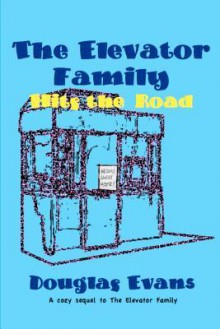 The Elevator Family Hits the Road - Douglas Evans