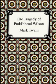 The Tragedy Of Pudd'nhead Wilson - Mark Twain