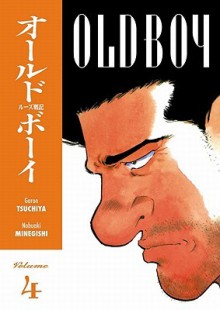 Old Boy, Vol. 4 - Garon Tsuchiya, Nobuaki Minegishi, Kumar Sivasubramanian