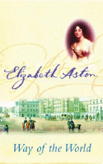 The Way of the World - Elizabeth Aston