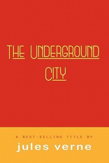 The Underground City - Jules Verne