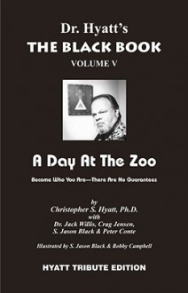 Black Book Volume 5: A Day at the Zoo - Christopher S. Hyatt, Jack S. Willis, Jonathan Sellers, S. Jason Black, Nicholas Tharcher