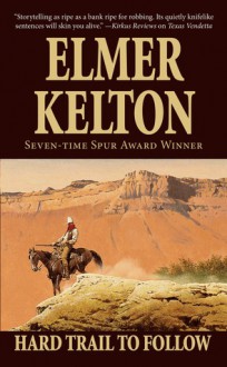 Hard Trail To Follow - Elmer Kelton