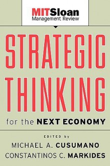 Strategic Thinking for the Next Economy - Michael Cusumano