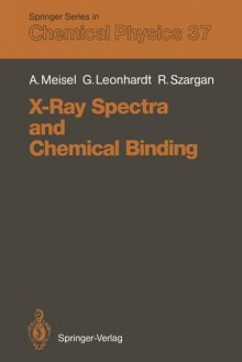 X-Ray Spectra and Chemical Binding - Armin Meisel, Gunter Leonhardt, Robert Gomer