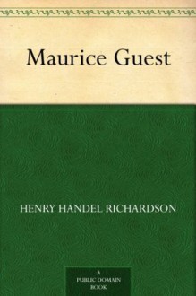 Maurice Guest - Henry Handel Richardson