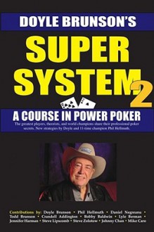 Super System 2: Winning strategies for limit hold'em cash games and tournament tactics - Doyle Brunson