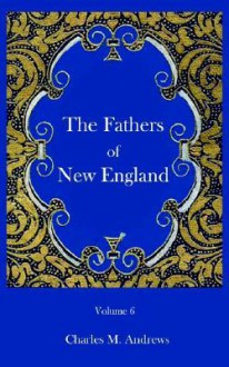 The Fathers of New England - Charles McLean Andrews