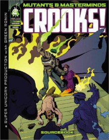 Mutants & Masterminds Crooks!: Sourcebook - Super Unicorn, Green Ronin, Cully Hamner, Super Unicorn