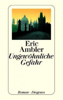 Ungewöhnliche Gefahr - Eric Ambler