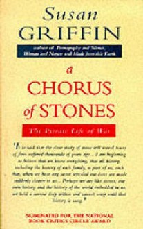 A Chorus of Stones - Susan Griffin