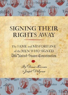 Signing Their Rights Away - 'Denise Kiernan', 'Joseph D'Agnese'