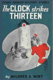 The Clock Strikes Thirteen - Mildred A. Wirt