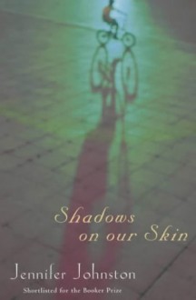 Shadows on Our Skin - Jennifer Johnston