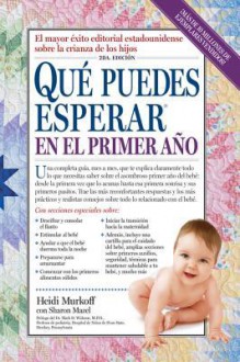 Que Puedes Esperar En El Primer Ano - Heidi Murkoff, Sharon Mazel