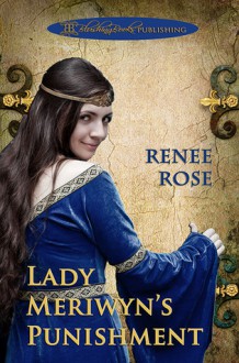 Lady Meriwyn's Punishment - Renee Rose