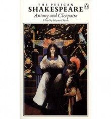 Antony and Cleopatra - Maynard Mack, William Shakespeare