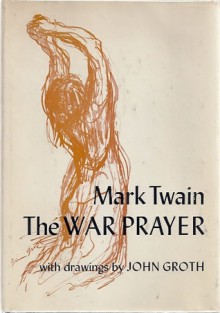 The War Prayer - Mark Twain, Philip Groth