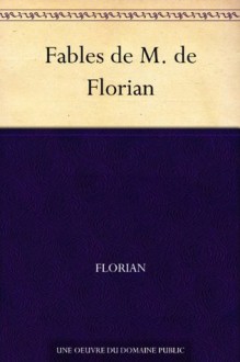 Fables de M. de Florian (French Edition) - Florian