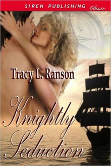 Knightly Seduction - Tracy L. Ranson