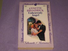 Unheavenly Angel (Silhouette Romances) - Annette Broadrick