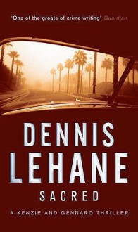 Sacred (Kenzie & Gennaro #3) - Dennis Lehane