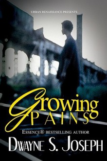 Growing Pains - Dwayne S. Joseph