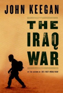 The Iraq War - John Keegan