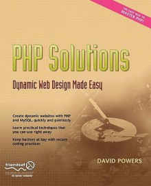 PHP Solutions: Dynamic Web Design Made Easy - David Powers