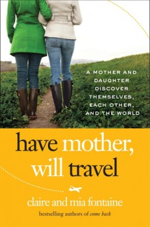 Have Mother, Will Travel (Audio) - Claire Fontaine, Mia Fontaine