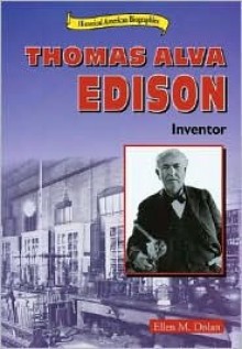 Thomas Alva Edison: Inventor - Ellen M. Dolan