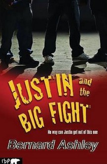 Justin And The Big Fight - Bernard Ashley, Nick Ward