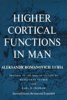 Higher Cortical Functions in Man - Alexander R. Luria, Basil Haigh