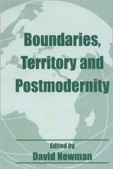 Boundaries, Territory and Postmodernity - Newman David, Newman David