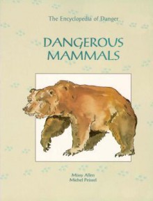 Dangerous Mammals - Missy Allen, Michel Peissel