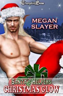 Christmas Glow (Glow Band) (Santa's Helpers) - Megan Slayer