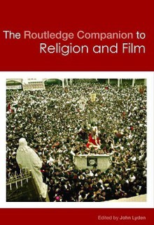 The Routledge Companion to Religion and Film - John Lyden