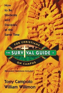 Survival Guide for Christians on Campus: How to be students and disciples at the same time - Tony Campolo, William H. Willimon