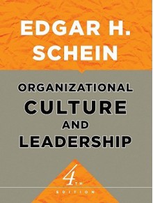 Organizational Culture and Leadership - Edgar H. Schein