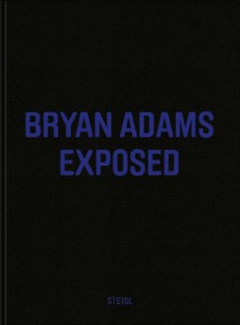 Exposed - Bryan Adams, Elton John, Daphne Guinness