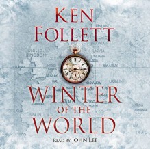 Winter of the World (The Century Trilogy) - John Lee, Ken Follett