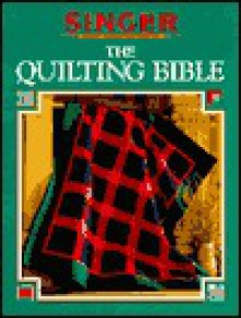 The Quilting Bible - Cowles Creative Publishing