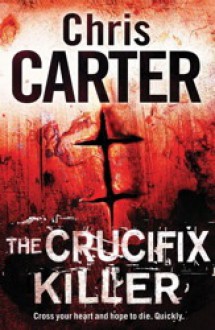 The Crucifix Killer - Chris Carter