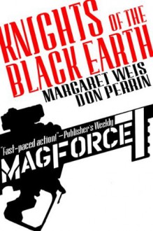 Knights of the Black Earth (Mag Force 7) - Don Perrin, Margaret Weis