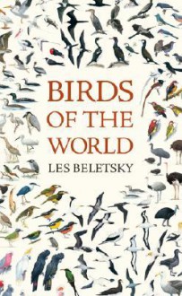 Birds of the World - Les Beletsky