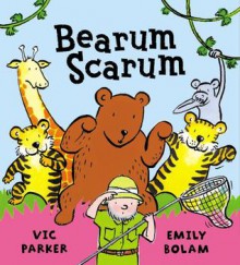 Bearum Scarum - Victoria Parker, Emily Bolam