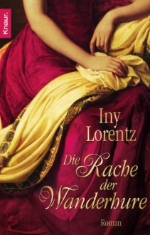 Die Rache der Wanderhure - Iny Lorentz