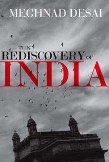 The Rediscovery of India - Meghnad Desai