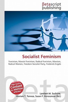 Socialist Feminism - Lambert M. Surhone, VDM Publishing, Susan F. Marseken