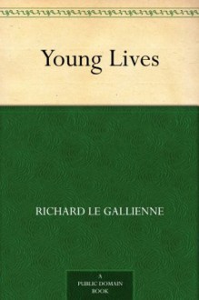 Young lives - Richard Le Gallienne